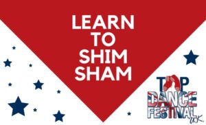 Learn to shim sham with tap dance festival uk